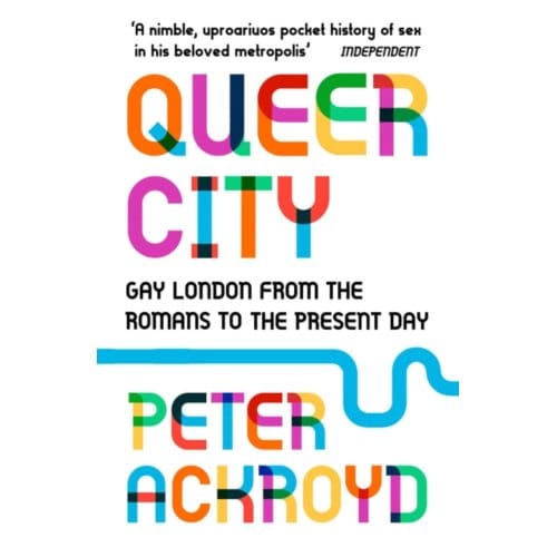 Queer City - Peter Ackroyd