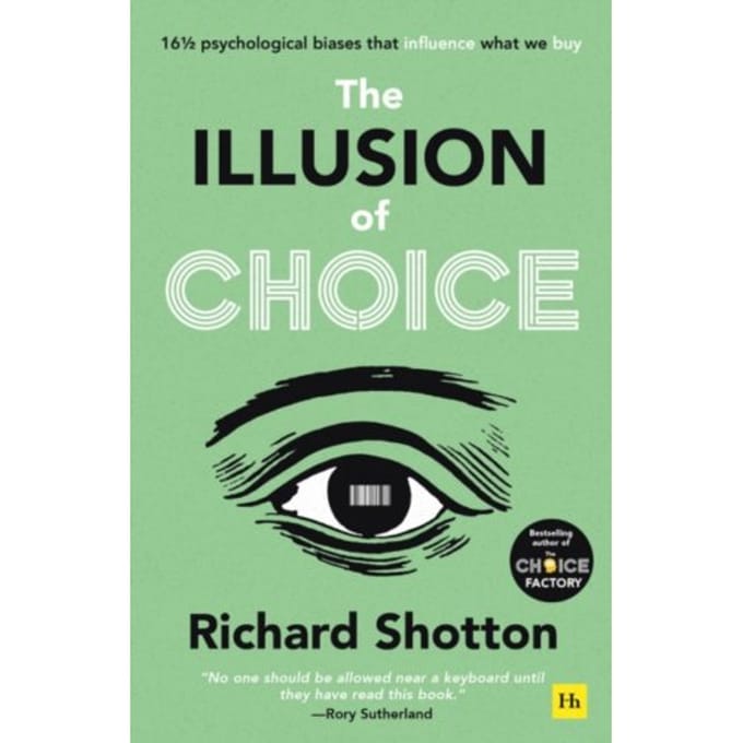 The Illusion Of Choice - Richard Shotton