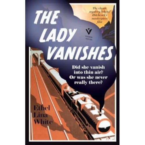 The Lady Vanishes - Ethel Lina White