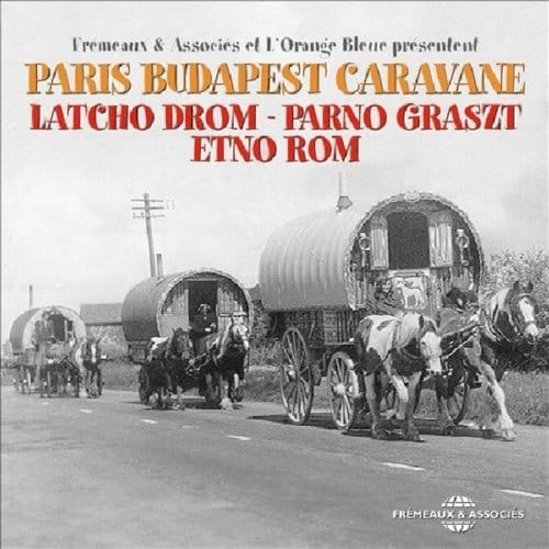 Latcho Drom, Parno Graszt & Etno Rom - Paris Budapest Caravane (CD)