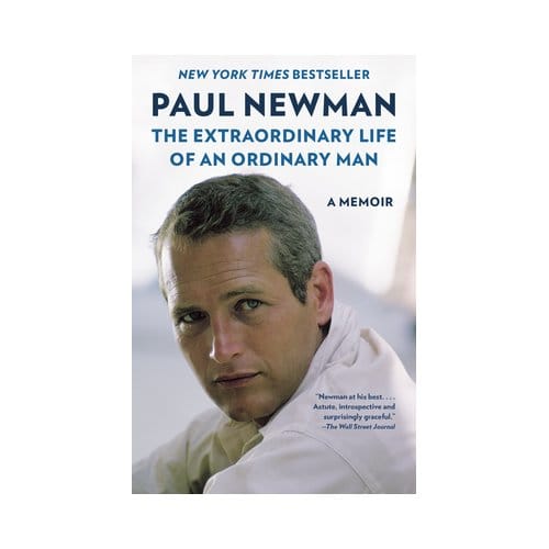 The Extraordinary Life Of An Ordinary Man - Paul Newman