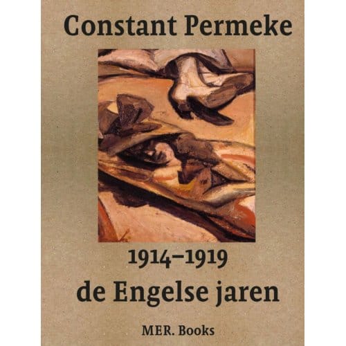 Constant Permeke, De Engelse Jaren 1914-1919 - Jan Ceuleers