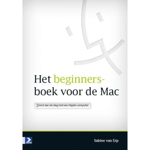 Het Beginnersboek Voor De Mac - Sabine van Erp