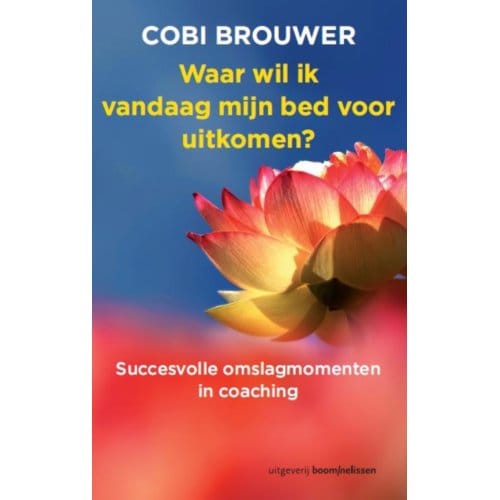 Waar Wil Ik Vandaag Mijn Bed Voor Uitkomen? - Cobi Brouwer