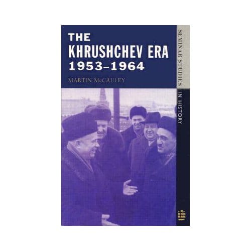 The Khrushchev Era 1953-1964 - Martin McCauley