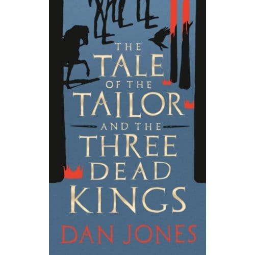 The Tale Of The Tailor And The Three Dead Kings - Dan Jones