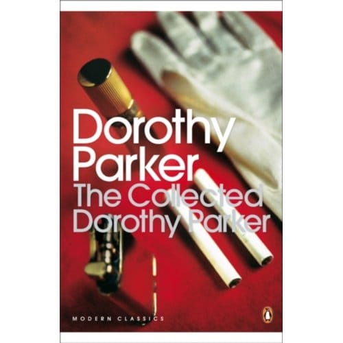 Collected Dorothy Parker, The - Dorothy Parker