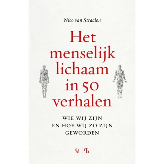 Het Menselijk Lichaam In 50 Verhalen - Nico van Straalen