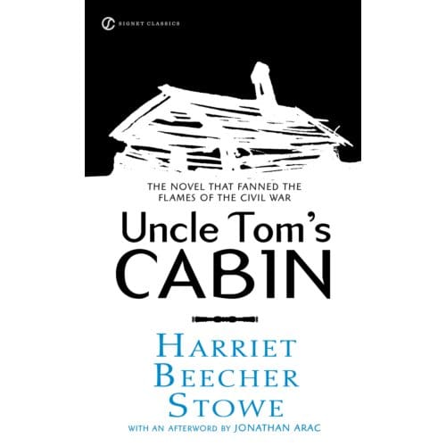 Uncle Tom's Cabin - Harriet Beecher Stowe