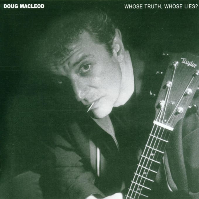 Doug MacLeod - Whose Truth, Whose Lies? (CD)