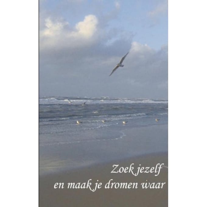 Zoek Jezelf En Maak Je Dromen Waar - Jet Bidlot