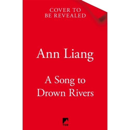 A Song To Drown Rivers - Ann Liang
