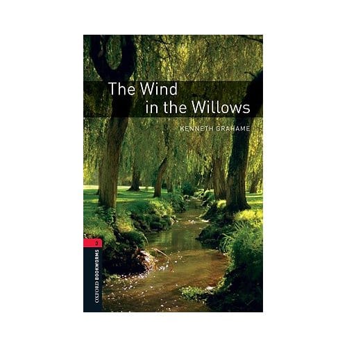 Oxford Bookworms Library: Level 3:: The Wind In The Willows - Kenneth Grahame