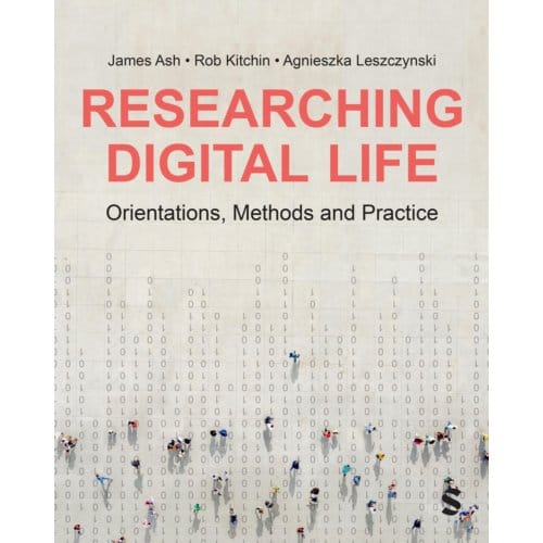 Researching Digital Life - Ash, James