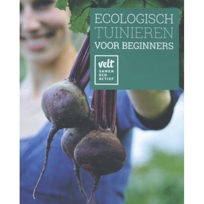 Ecologisch Tuinieren Voor Beginners - Geert Gommers