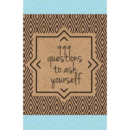 999 Questions To Ask Yourself