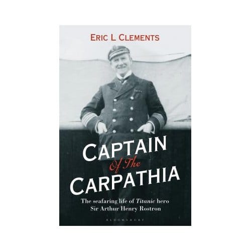 Captain Of The Carpathia - Eric L. Clements