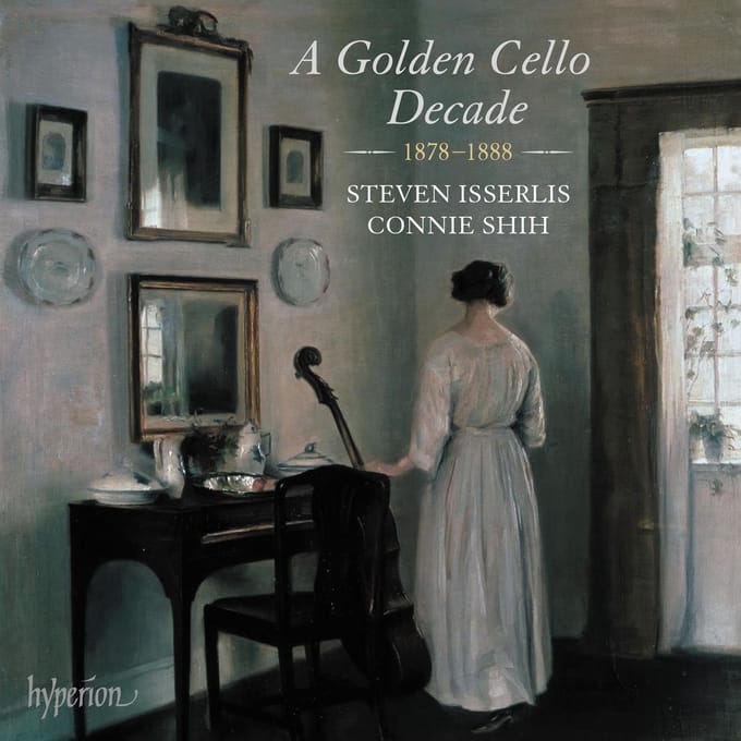 Steven Isserlis & Connie Shih - A Golden Cello Decade (1878 – 1888) (CD)
