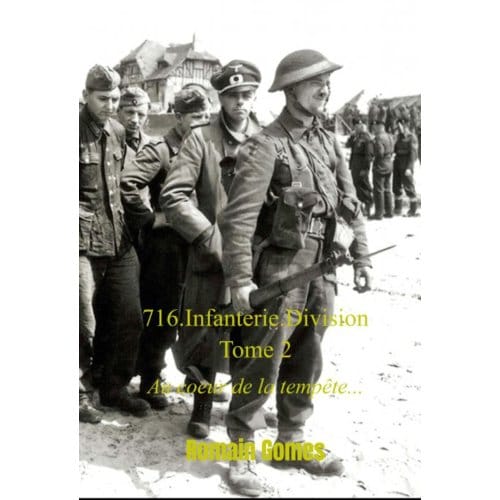 716.Infanterie.Division Tome 2 - Romain Gomes