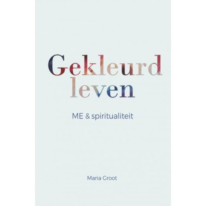 Gekleurd Leven - Maria Groot