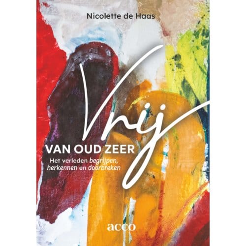 Vrij Van Oud Zeer - Nicolette de Haas