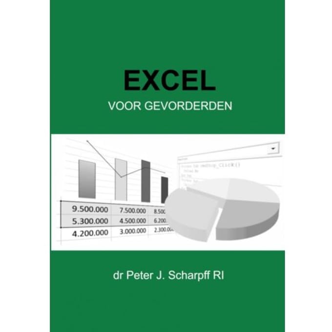 Excel Voor Gevorderden - dr Peter J. Scharpff RI
