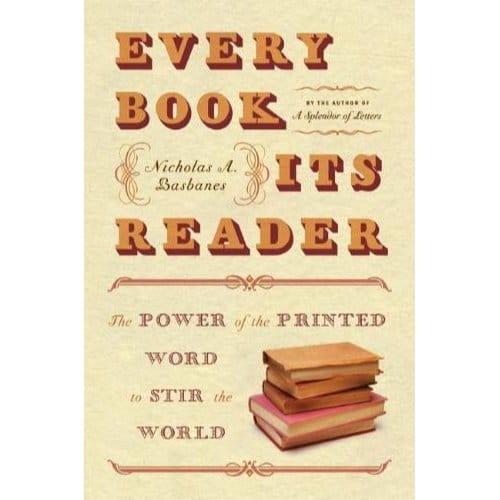 Every Book Its Reader - Nicholas A. Basbanes