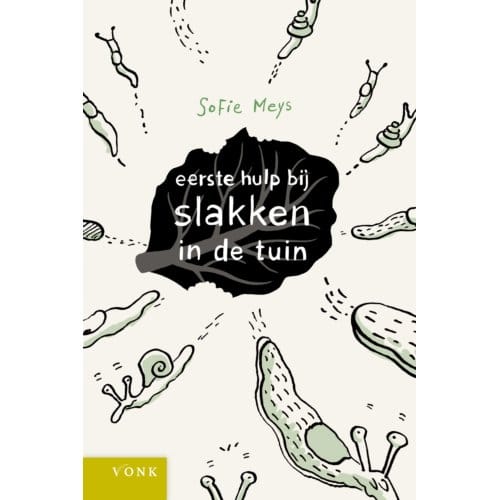 Eerste Hulp Bij Slakken In De Tuin - Sofie Meys