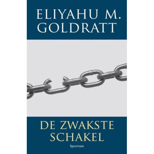 De Zwakste Schakel - Eliyahu M. Goldratt