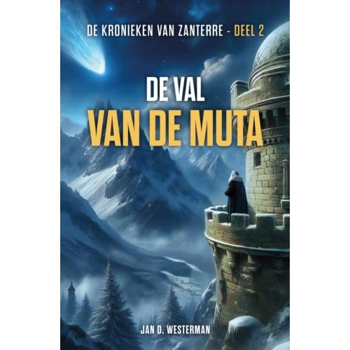 De Val Van De Muta - De Kronieken Van Zanterre - Jan D. Westerman