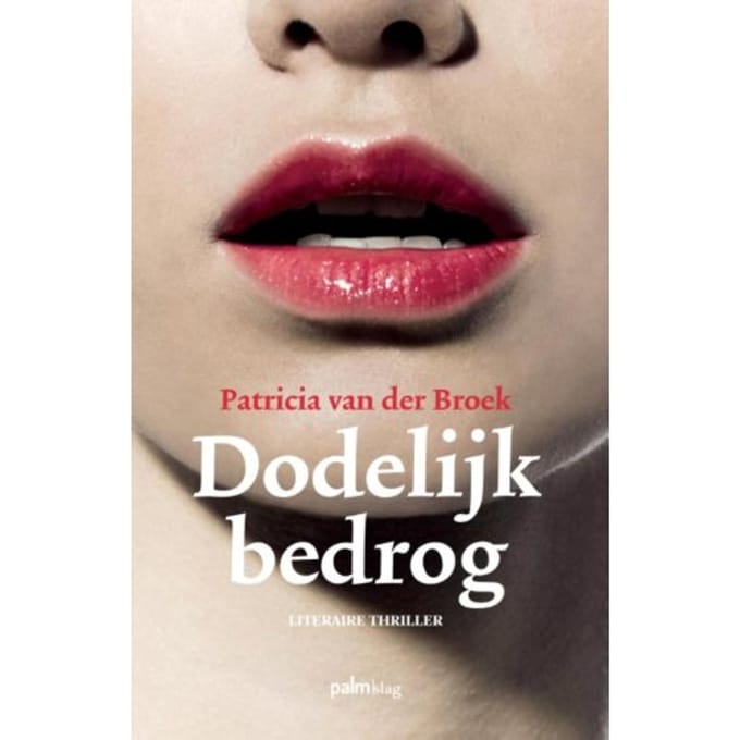 Dodelijk Bedrog - Patricia van der Broek