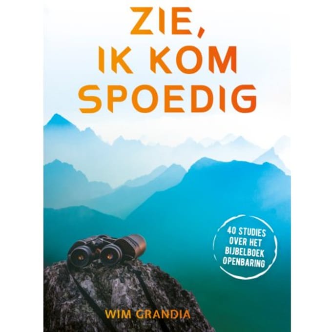 Zie, Ik Kom Spoedig - Wim Grandia