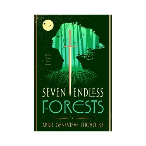 Seven Endless Forests - April Genevieve Tucholke