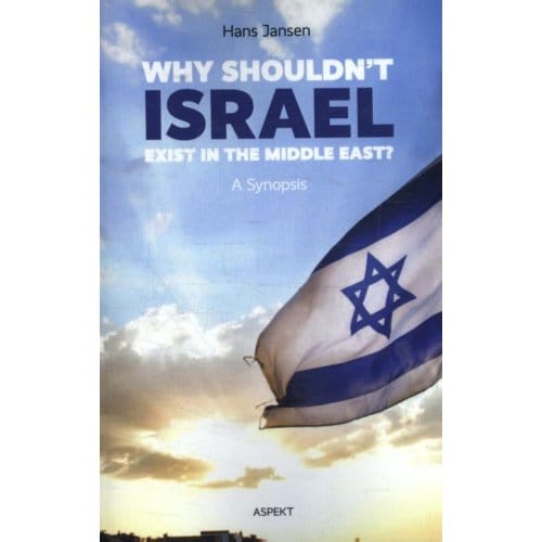 Why Shouldn't Israel Exist In The Middle East? - Hans Jansen