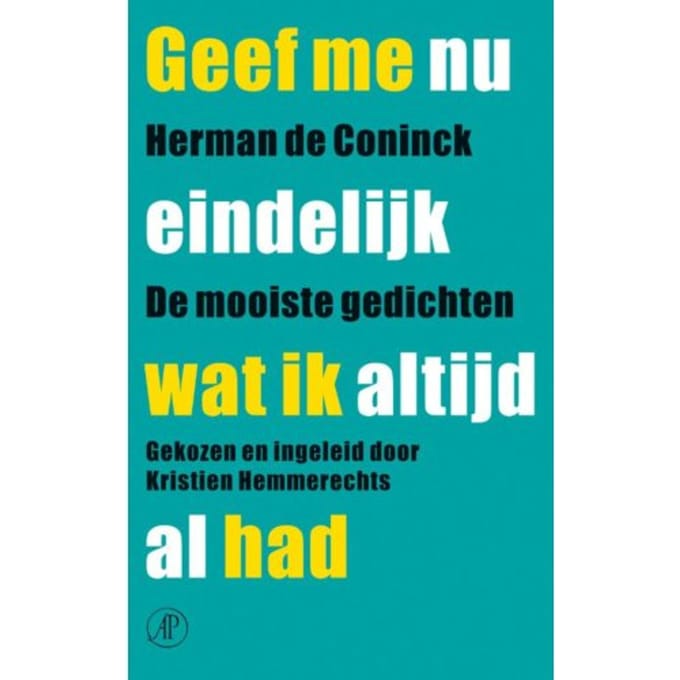 Geef Me Nu Eindelijk Wat Ik Altijd Al Had - Herman de Coninck