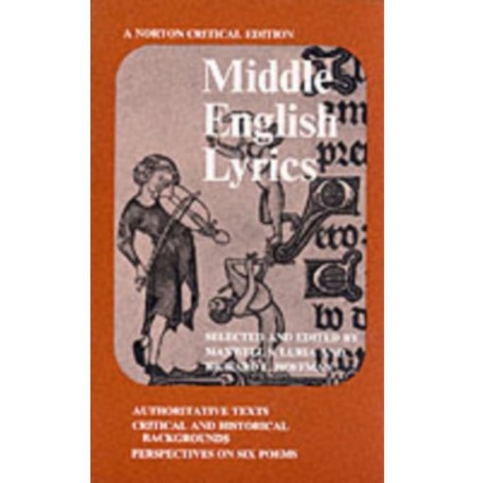 Middle English Lyrics - Norton Critical Editions - Richard L. (Virginia Polytechnic