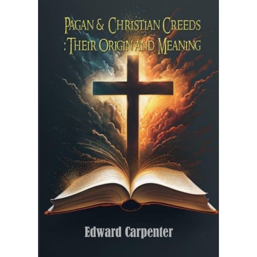 Pagan & Christian Creeds - Edward Carpenter