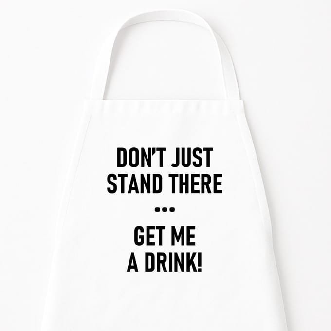 Go Mama - Keukenschort “Don’t just stand there, get me a drink” – Grappig kookschort – One Size – Verstelbaar – Wit – Humor cadeau