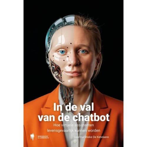 Loop Niet In De Val Van De Chatbot - Geertrui Mieke De Ketelaere