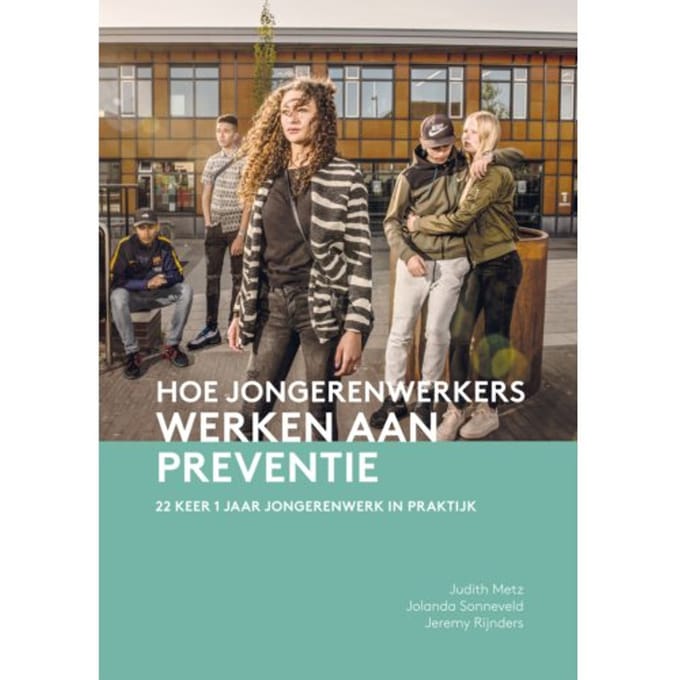 Hoe Jongerenwerkers Werken Aan Preventie - Judith Metz