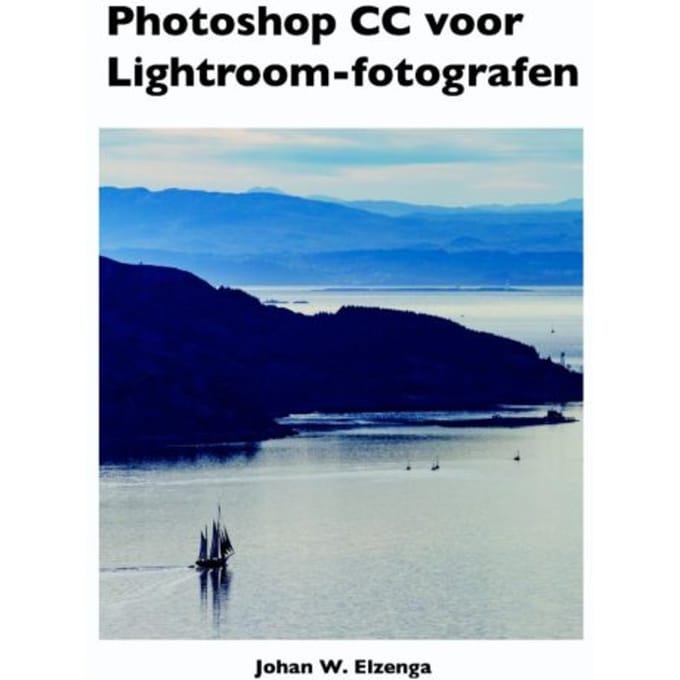 Photoshop Cc Voor Lightroom Fotografen - Johan W. Elzenga