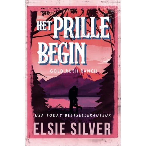 Het Prille Begin - Gold Rush Ranch - Elsie Silver