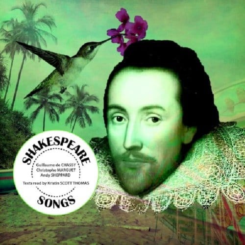 Guillaume de Chassy, Christophe Marguet, Andy Sheppard - Shakespeare Songs (CD)