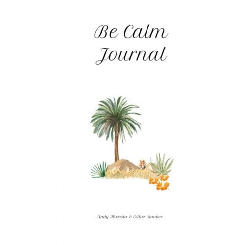 Be Calm Journal - Cindy Theresia Esther Susanne