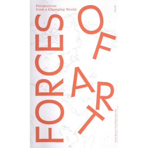 Forces Of Art - Carin Kuoni