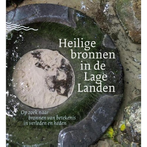 Heilige Bronnen In De Lage Landen - Linda Wormhoudt