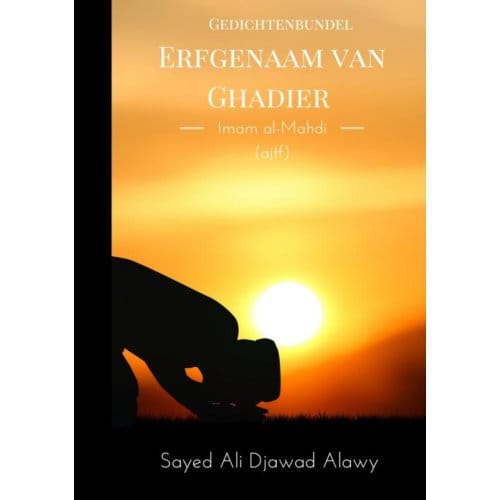Erfgenaam Van Ghadier - Sayed Ali Djawad Alawy
