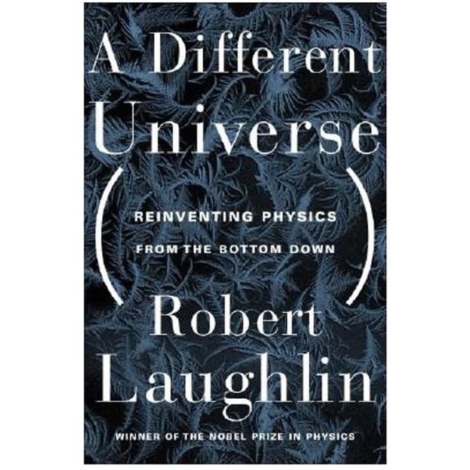 A Different Universe - Laughlin, Robert B.