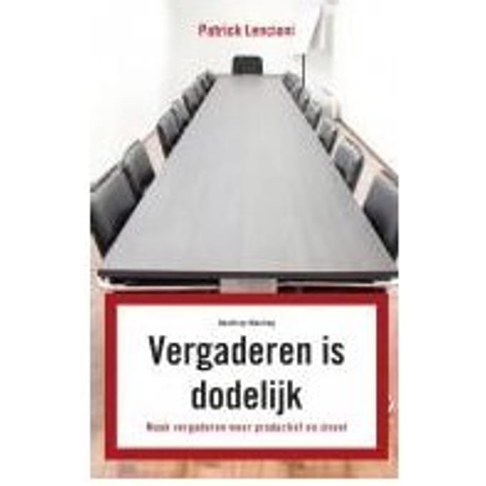 Vergaderen Is Dodelijk - Patrick Lencioni