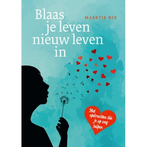 Blaas Je Leven Nieuw Leven In - Maartje Nix
